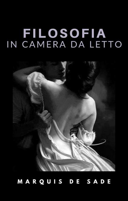 Filosofia in camera da letto - François de Sade - ebook