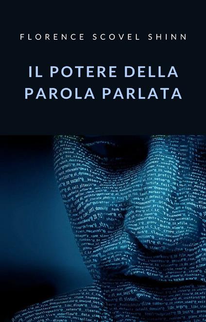 Il potere della parola parlata - Florence Scovel Shinn - ebook