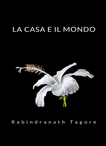 La casa e il mondo - Rabindranath Tagore - ebook