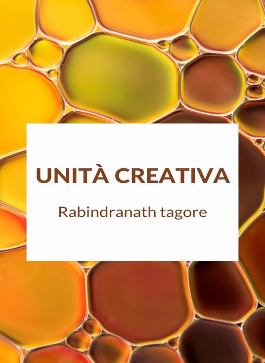 Unità creativa - Rabindranath Tagore - ebook