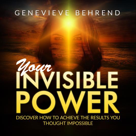 Your Invisible Power