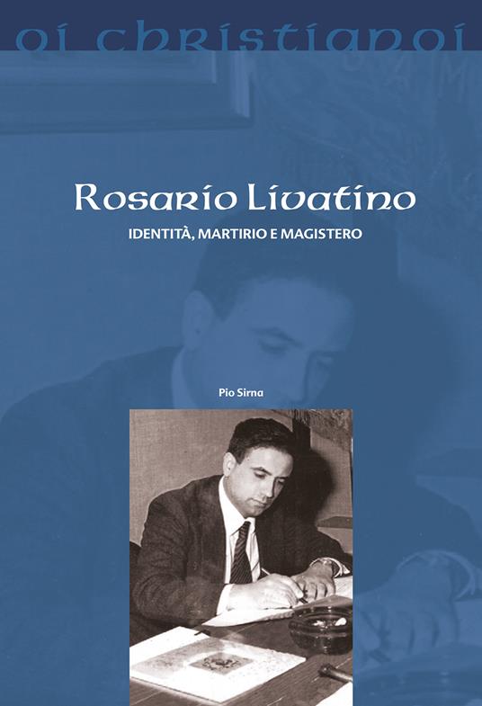 Rosario Livatino. Identità, martirio e magistero - Pio Sirna - ebook