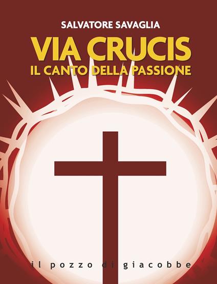 Via Crucis. Il canto della passione - Salvatore Savaglia - copertina