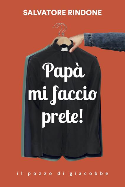 Papà mi faccio prete! - Salvatore Rindone - copertina