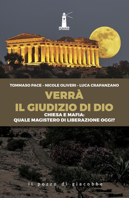 Verrà il giudizio di Dio. Chiesa e mafia: quale magistero di liberazione oggi? - Tommaso Pace,Nicole Oliveri,Luca Crapanzano - copertina