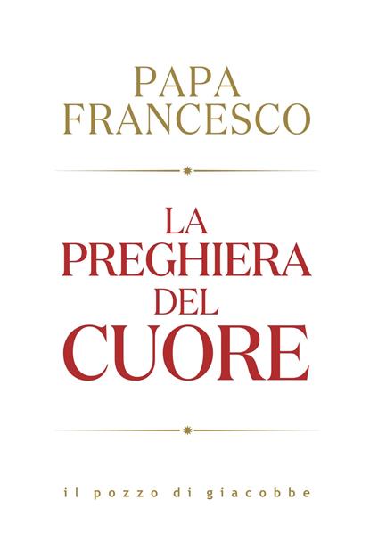 La preghiera del cuore - Francesco (Jorge Mario Bergoglio) - copertina