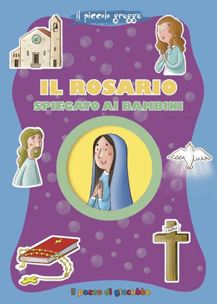 Il Rosario spiegato ai bambini. Ediz. a colori - Serena Gigante - copertina