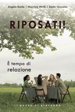 Riposati! È tempo di relazione