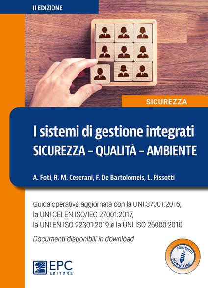 I sistemi di gestione integrati. Sicurezza, qualità, ambiente. Nuova ediz. Con Contenuto digitale per download - Alessandro Foti,Roberto Ceserani,Francesco De Bartolomeis - copertina