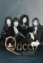 Queen as it began. La biografia ufficiale. Nuova ediz.