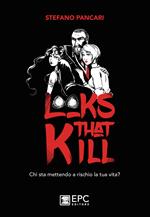 Looks that kill. Chi sta mettendo a rischio la tua vita? Ediz. illustrata