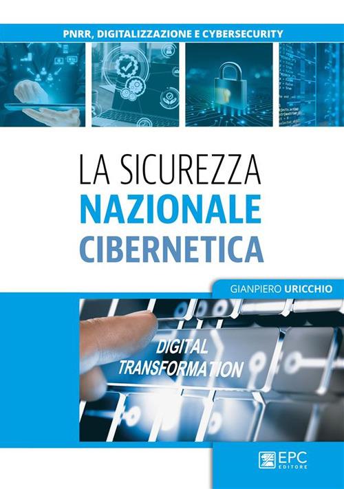 La sicurezza nazionale cibernetica - Gianpiero Uricchio - ebook