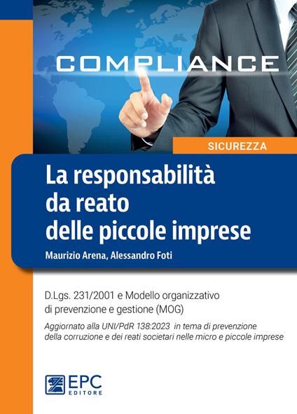 La responsabilità da reato delle piccole imprese - Maurizio Arena,Alessandro Foti - ebook