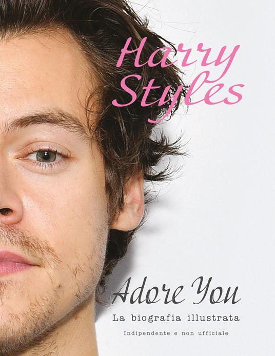 Harry Styles. Adore you. La biografia illustrata - Carolyn McHugh - copertina
