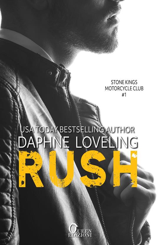Rush. Stone Kings motorcycle club. Vol. 1 - Daphne Loveling,Alessandra Colazilli - ebook