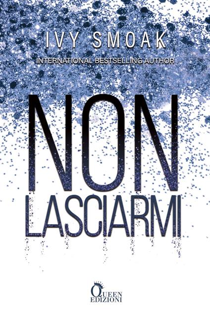 Non lasciarmi - Ivy Smoak,Michela Moroni - ebook