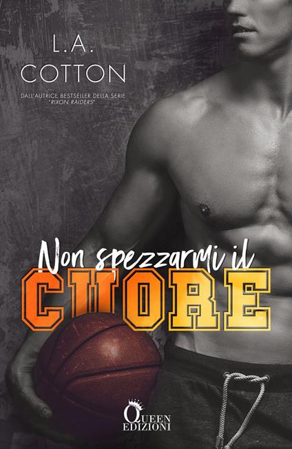 Non spezzarmi il cuore - L. A. Cotton,Maria Verdiana Rigoglioso - ebook