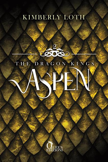 Aspen. The dragon kings. Vol. 2 - Kimberly Loth,Marco Machera - ebook