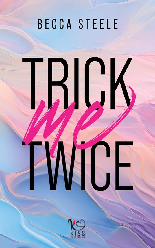 Trick me twice - Becca Steele,Emma Lenzi - ebook