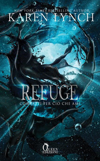 Refuge. Combatti per ciò che ami - Karen Lynch,Veronica Battistoni - ebook