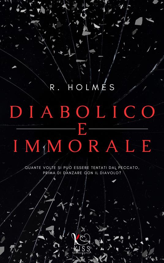 Diabolico e immorale. Boys of St. Augustine. Vol. 1 - R. Holmes,Cristina Borgomeo - ebook