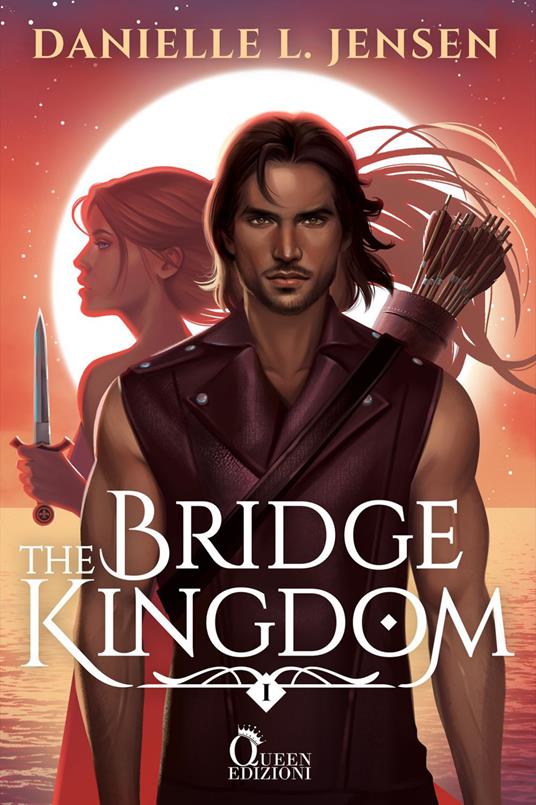 The bridge kingdom - Danielle L. Jensen,Teresa Galliccio - ebook