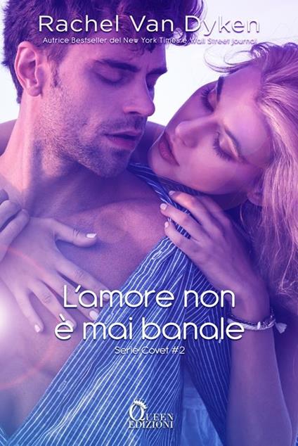 L'amore non è mai banale. Covet. Vol. 2 - Rachel Van Dyken - copertina