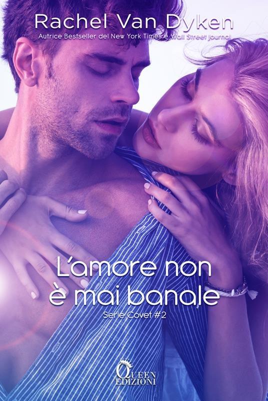 L'amore non è mai banale. Covet. Vol. 2 - Rachel Van Dyken - copertina