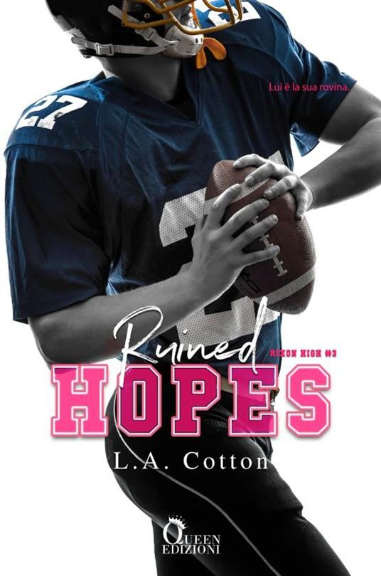 Ruined hopes. Rixon High. Vol. 3 - L. A. Cotton - copertina