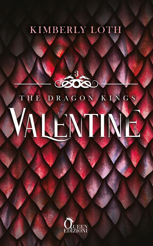 Valentine. The dragon kings. Vol. 3 - Kimberly Loth,Francesca Rosa Ravallese - ebook