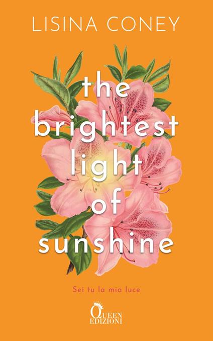 The brightest light of sunshine. Sei tu la mia luce - Lisina Coney,Cecilia Metta - ebook