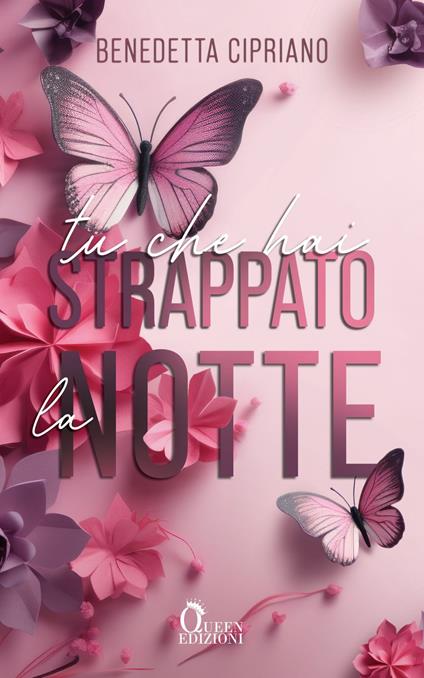 Tu che hai strappato la notte - Benedetta Cipriano - ebook