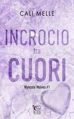 Incrocio tra cuori. Wyncote Wolves. Vol. 1