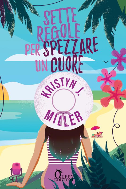 Sette regole per spezzare un cuore - Kristyn J. Miller,Roberta Mazzocca - ebook