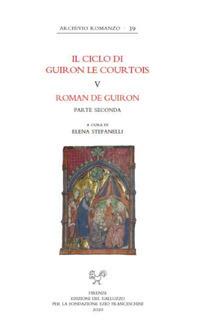 Il ciclo di Guiron le Courtois. Romanzi in prosa del secolo XIII. Vol. 5: Roman de Guiron. Parte seconda - copertina