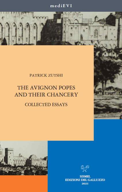 The Avignon popes and their chancery. Collected essays - Patrick Zutshi - copertina