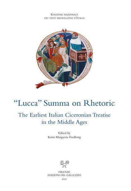 «Lucca» summa on rhetoric. The earliest italian ciceronian treatise in the Middle Ages - Karin Margareta Fredborg - copertina