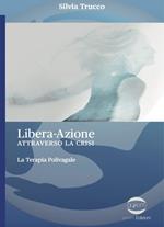 Libera-Azione attraverso la crisi. La terapia polivagale