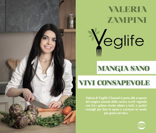 VegLife. Mangia sano, vivi consapevole - Valeria Zampini - copertina