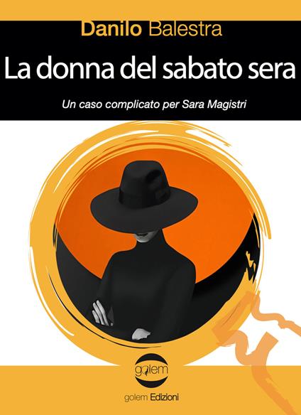 La donna del sabato sera. Un caso comlicato per Sara Magistri - Danilo Balestra - copertina