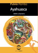 Ayahuasca. Delitto a Sanremo