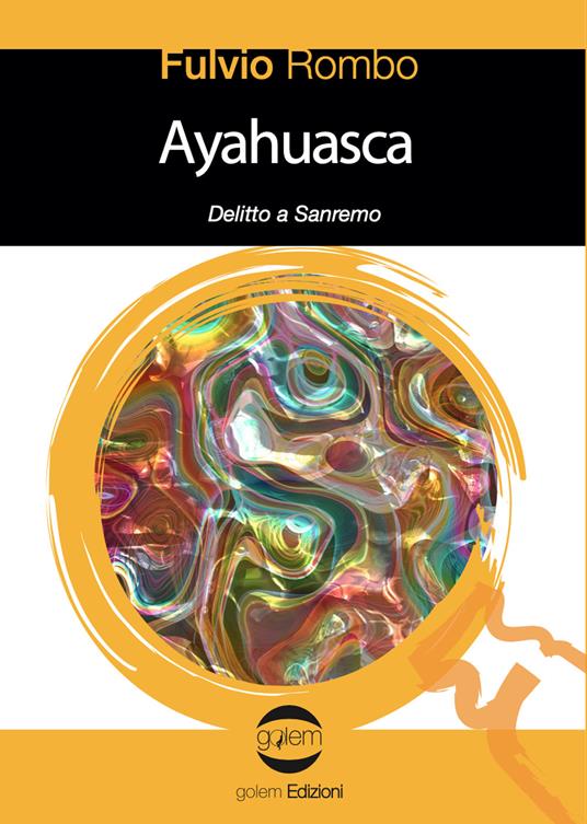 Ayahuasca. Delitto a Sanremo - Fulvio Rombo - copertina