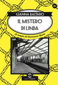 Il mistero di Linda. La diciottessima indagine del Commissario Martini