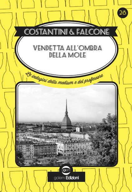 Vendetta all'ombra della Mole. Le indagini della medium e del professore - Laura Costantini,Loredana Falcone - copertina