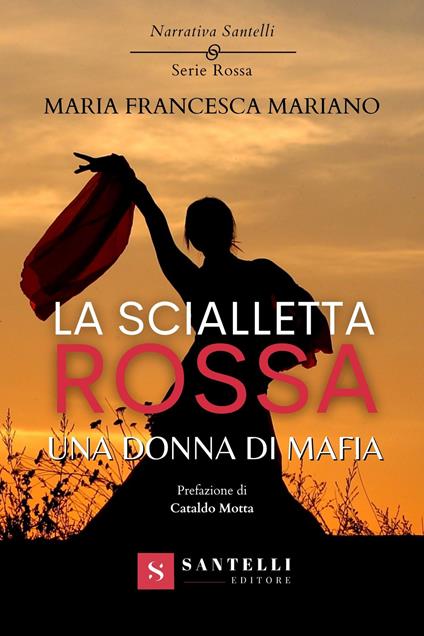 La scialletta rossa. Una donna di mafia - Maria Francesca Mariano - copertina