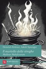 Il martello delle streghe. Malleus Maleficarum