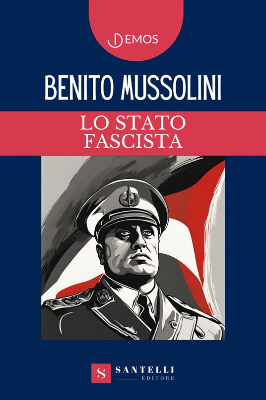 Lo Stato fascista - Benito Mussolini - copertina
