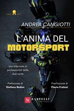 L'anima del motorsport. Con interviste ai professionisti delle due ruote