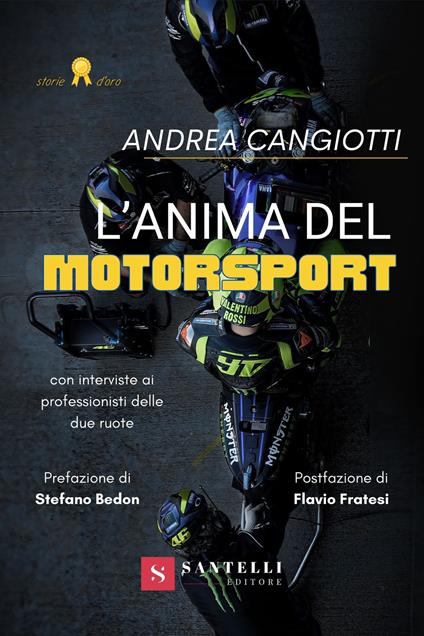 L'anima del motorsport. Con interviste ai professionisti delle due ruote - Andrea Cangiotti - copertina