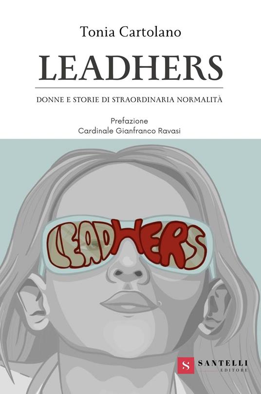 Leadhers. Donne e storie di straordinaria normalit Tonia